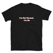 Load image into Gallery viewer, "I'm Me" Short-Sleeve Unisex T-Shirt